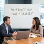 Interview Question: Why Dont You Have a Degree?